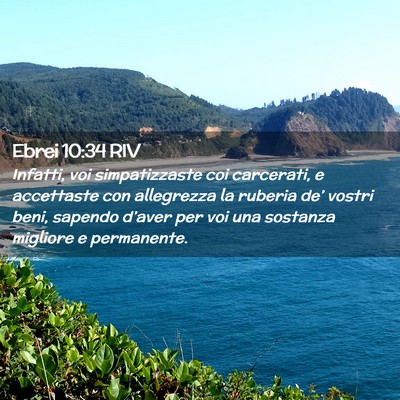 Picture 02 - Ebrei 10:34 RIV - Infatti, voi simpatizzaste coi carcerati, e - Bible Verse Picture