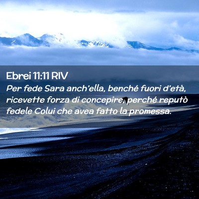 Picture 02 - Ebrei 11:11 RIV - Per fede Sara anch’ella, benché fuori - Bible Verse Picture