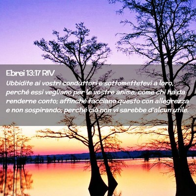 Picture 02 - Ebrei 13:17 RIV - Ubbidite ai vostri conduttori e sottomettetevi a - Bible Verse Picture