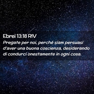 Picture 02 - Ebrei 13:18 RIV - Pregate per noi, perché siam persuasi d’aver - Bible Verse Picture