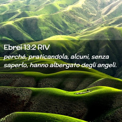 Picture 02 - Ebrei 13:2 RIV - perché, praticandola, alcuni, senza saperlo, - Bible Verse Picture
