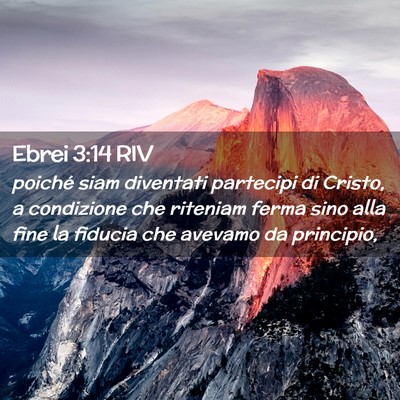 Picture 02 - Ebrei 3:14 RIV - poiché siam diventati partecipi di Cristo, a - Bible Verse Picture