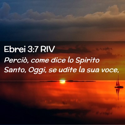 Picture 02 - Ebrei 3:7 RIV - Perciò, come dice lo Spirito Santo, Oggi, se - Bible Verse Picture