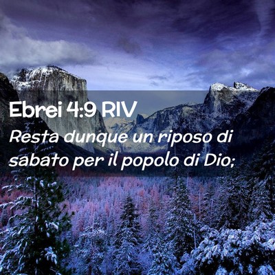 Picture 02 - Ebrei 4:9 RIV - Resta dunque un riposo di sabato per il popolo di - Bible Verse Picture