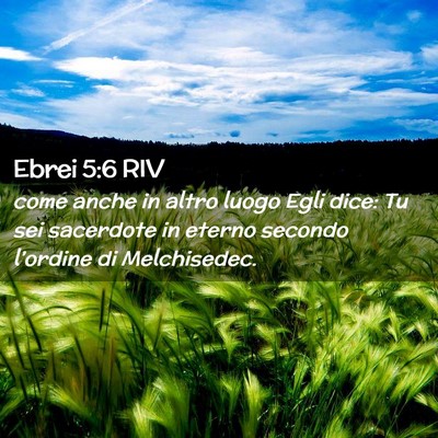 Picture 02 - Ebrei 5:6 RIV - come anche in altro luogo Egli dice: Tu sei - Bible Verse Picture