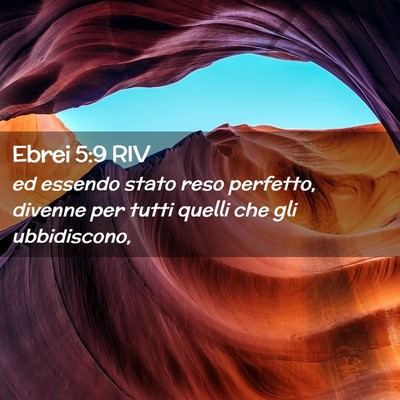 Picture 02 - Ebrei 5:9 RIV - ed essendo stato reso perfetto, divenne per tutti - Bible Verse Picture