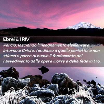 Picture 02 - Ebrei 6:1 RIV - Perciò, lasciando l’insegnamento elementare - Bible Verse Picture