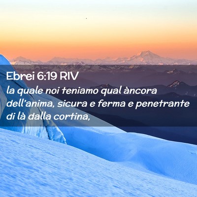Picture 02 - Ebrei 6:19 RIV - la quale noi teniamo qual àncora dell’anima, - Bible Verse Picture