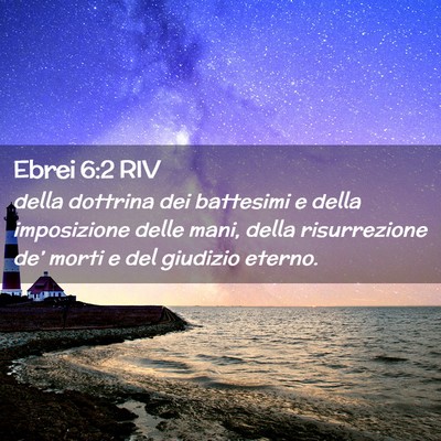 Picture 02 - Ebrei 6:2 RIV - della dottrina dei battesimi e della imposizione - Bible Verse Picture