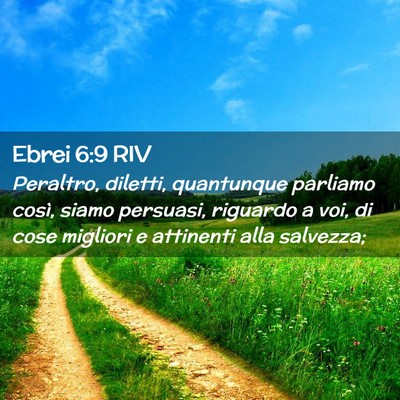 Picture 02 - Ebrei 6:9 RIV - Peraltro, diletti, quantunque parliamo così, - Bible Verse Picture
