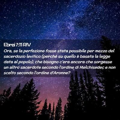 Picture 02 - Ebrei 7:11 RIV - Ora, se la perfezione fosse stata possibile per - Bible Verse Picture