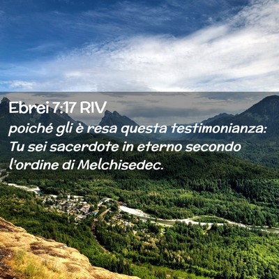 Picture 02 - Ebrei 7:17 RIV - poiché gli è resa questa testimonianza: Tu sei - Bible Verse Picture