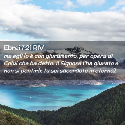 Picture 02 - Ebrei 7:21 RIV - ma egli lo è con giuramento, per opera di Colui - Bible Verse Picture