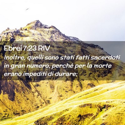 Picture 02 - Ebrei 7:23 RIV - Inoltre, quelli sono stati fatti sacerdoti in - Bible Verse Picture