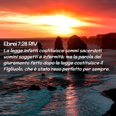 Picture 02 - Ebrei 7:28 RIV - La legge infatti costituisce sommi sacerdoti - Bible Verse Picture