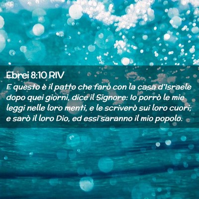 Picture 02 - Ebrei 8:10 RIV - E questo è il patto che farò con la casa - Bible Verse Picture