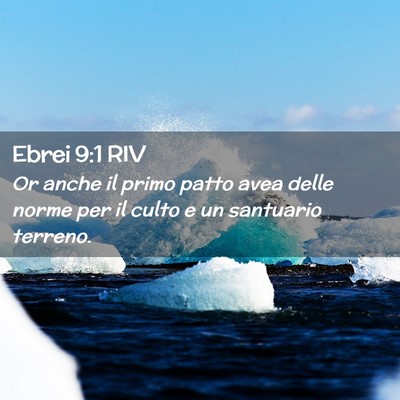 Picture 02 - Ebrei 9:1 RIV - Or anche il primo patto avea delle norme per il - Bible Verse Picture