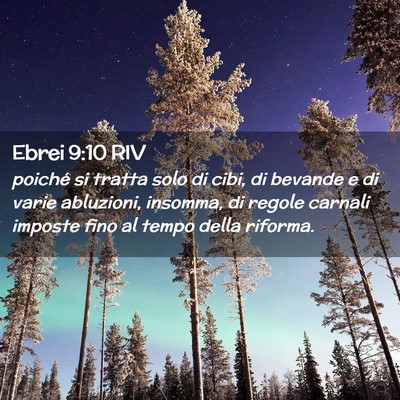 Picture 02 - Ebrei 9:10 RIV - poiché si tratta solo di cibi, di bevande e di - Bible Verse Picture