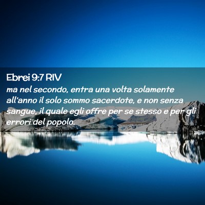 Picture 02 - Ebrei 9:7 RIV - ma nel secondo, entra una volta solamente - Bible Verse Picture