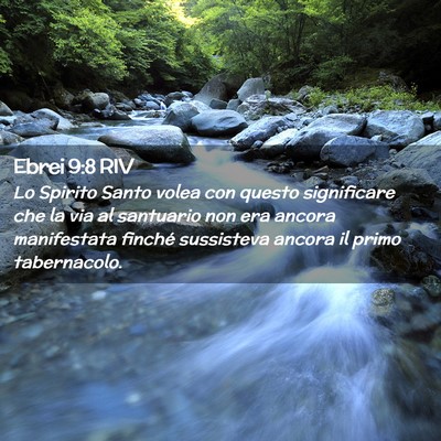 Picture 02 - Ebrei 9:8 RIV - Lo Spirito Santo volea con questo significare che - Bible Verse Picture