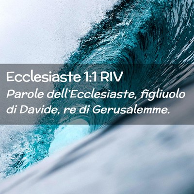 Picture 02 - Ecclesiaste 1:1 RIV - Parole dell’Ecclesiaste, figliuolo di Davide, - Bible Verse Picture