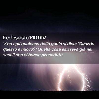 Picture 02 - Ecclesiaste 1:10 RIV - V’ha egli qualcosa della quale si dica: - Bible Verse Picture
