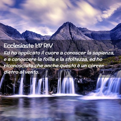 Picture 02 - Ecclesiaste 1:17 RIV - Ed ho applicato il cuore a conoscer la sapienza, - Bible Verse Picture