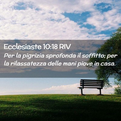Picture 02 - Ecclesiaste 10:18 RIV - Per la pigrizia sprofonda il soffitto; per la - Bible Verse Picture