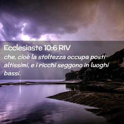 Picture 02 - Ecclesiaste 10:6 RIV - che, cioè la stoltezza occupa posti altissimi, e - Bible Verse Picture