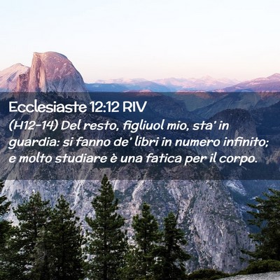 Picture 02 - Ecclesiaste 12:12 RIV - (H12-14) Del resto, figliuol mio, sta’ in - Bible Verse Picture