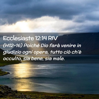 Picture 02 - Ecclesiaste 12:14 RIV - (H12-16) Poiché Dio farà venire in giudizio - Bible Verse Picture