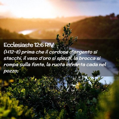 Picture 02 - Ecclesiaste 12:6 RIV - (H12-8) prima che il cordone d’argento si - Bible Verse Picture