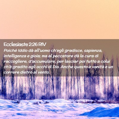 Picture 02 - Ecclesiaste 2:26 RIV - Poiché Iddio dà all’uomo ch’egli gradisce, - Bible Verse Picture