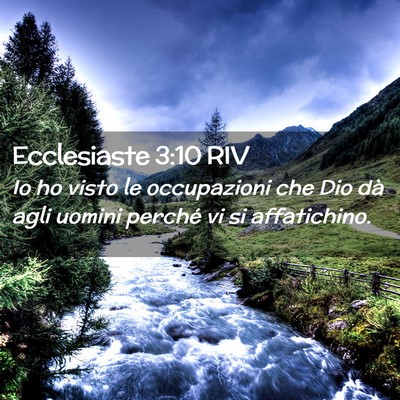 Picture 02 - Ecclesiaste 3:10 RIV - Io ho visto le occupazioni che Dio dà agli - Bible Verse Picture