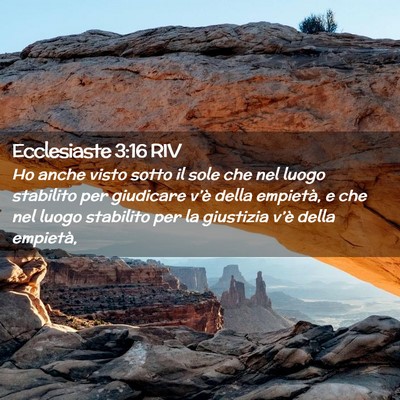 Picture 02 - Ecclesiaste 3:16 RIV - Ho anche visto sotto il sole che nel luogo - Bible Verse Picture