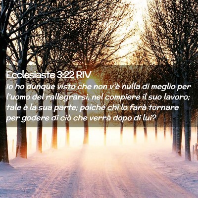Picture 02 - Ecclesiaste 3:22 RIV - Io ho dunque visto che non v’è nulla di meglio - Bible Verse Picture