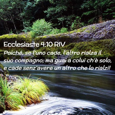 Picture 02 - Ecclesiaste 4:10 RIV - Poiché, se l’uno cade, l’altro rialza il suo - Bible Verse Picture