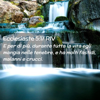 Picture 02 - Ecclesiaste 5:17 RIV - E per di più, durante tutta la vita egli mangia - Bible Verse Picture