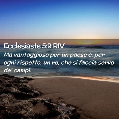 Picture 02 - Ecclesiaste 5:9 RIV - Ma vantaggioso per un paese è, per ogni - Bible Verse Picture