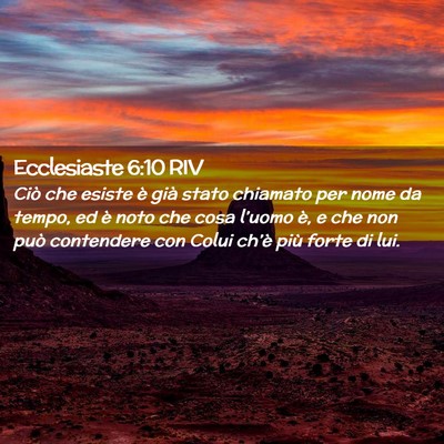 Picture 02 - Ecclesiaste 6:10 RIV - Ciò che esiste è già stato chiamato per nome - Bible Verse Picture