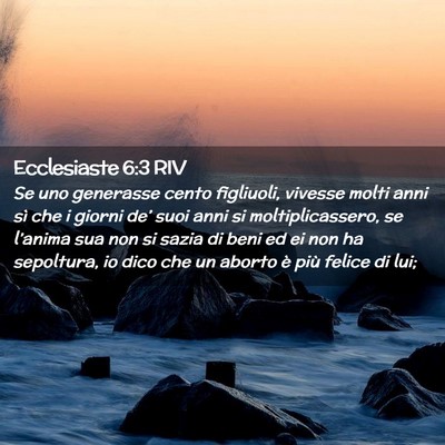 Picture 02 - Ecclesiaste 6:3 RIV - Se uno generasse cento figliuoli, vivesse molti - Bible Verse Picture