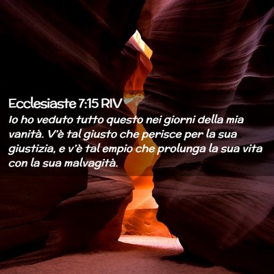 Picture 02 - Ecclesiaste 7:15 RIV - Io ho veduto tutto questo nei giorni della mia - Bible Verse Picture