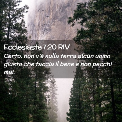 Picture 02 - Ecclesiaste 7:20 RIV - Certo, non v’è sulla terra alcun uomo giusto - Bible Verse Picture