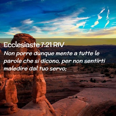 Picture 02 - Ecclesiaste 7:21 RIV - Non porre dunque mente a tutte le parole che si - Bible Verse Picture