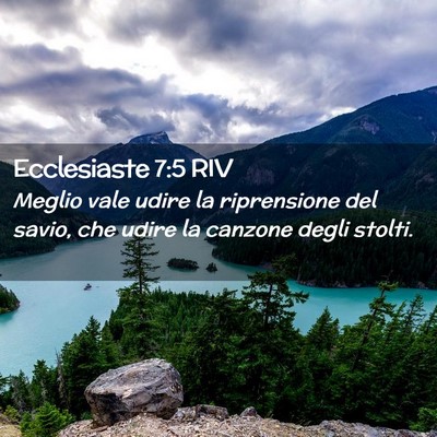 Picture 02 - Ecclesiaste 7:5 RIV - Meglio vale udire la riprensione del savio, che - Bible Verse Picture