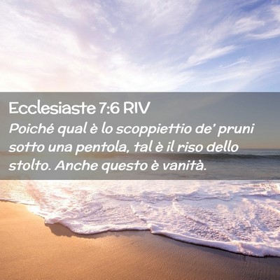 Picture 02 - Ecclesiaste 7:6 RIV - Poiché qual è lo scoppiettio de’ pruni sotto - Bible Verse Picture