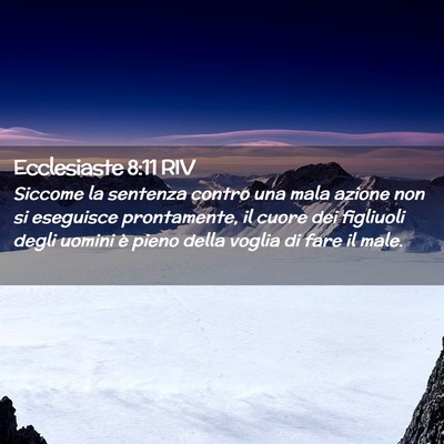 Picture 02 - Ecclesiaste 8:11 RIV - Siccome la sentenza contro una mala azione non si - Bible Verse Picture