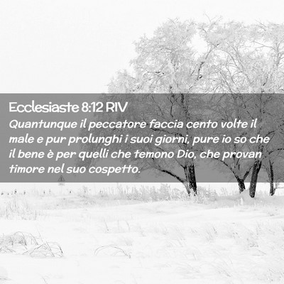 Picture 02 - Ecclesiaste 8:12 RIV - Quantunque il peccatore faccia cento volte il - Bible Verse Picture