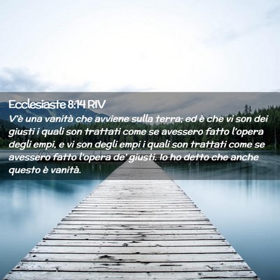 Picture 02 - Ecclesiaste 8:14 RIV - V’è una vanità che avviene sulla terra; ed è - Bible Verse Picture