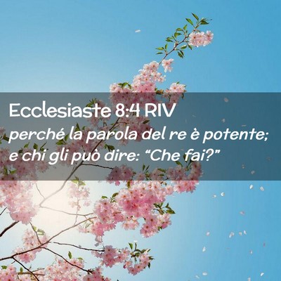 Picture 02 - Ecclesiaste 8:4 RIV - perché la parola del re è potente; e chi gli - Bible Verse Picture